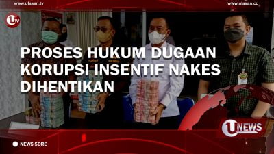 [Video] Proses Hukum Dugaan Korupsi Insentif Nakes Dihentikan