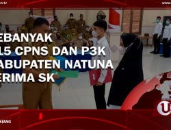 [Video] Sebanyak 315 CPNS Dan P3K Kabupaten Natuna Terima SK