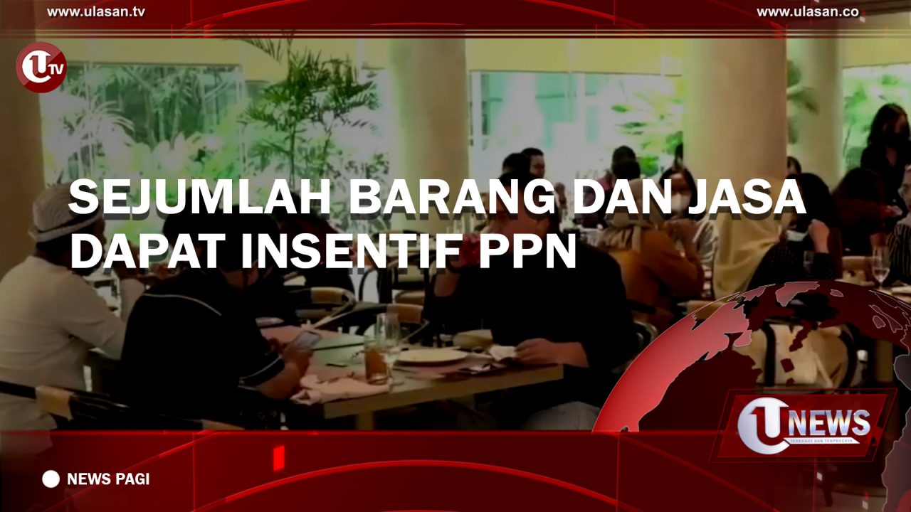 [Video] Sejumlah Barang dan Jasa Dapat Insentif PPN