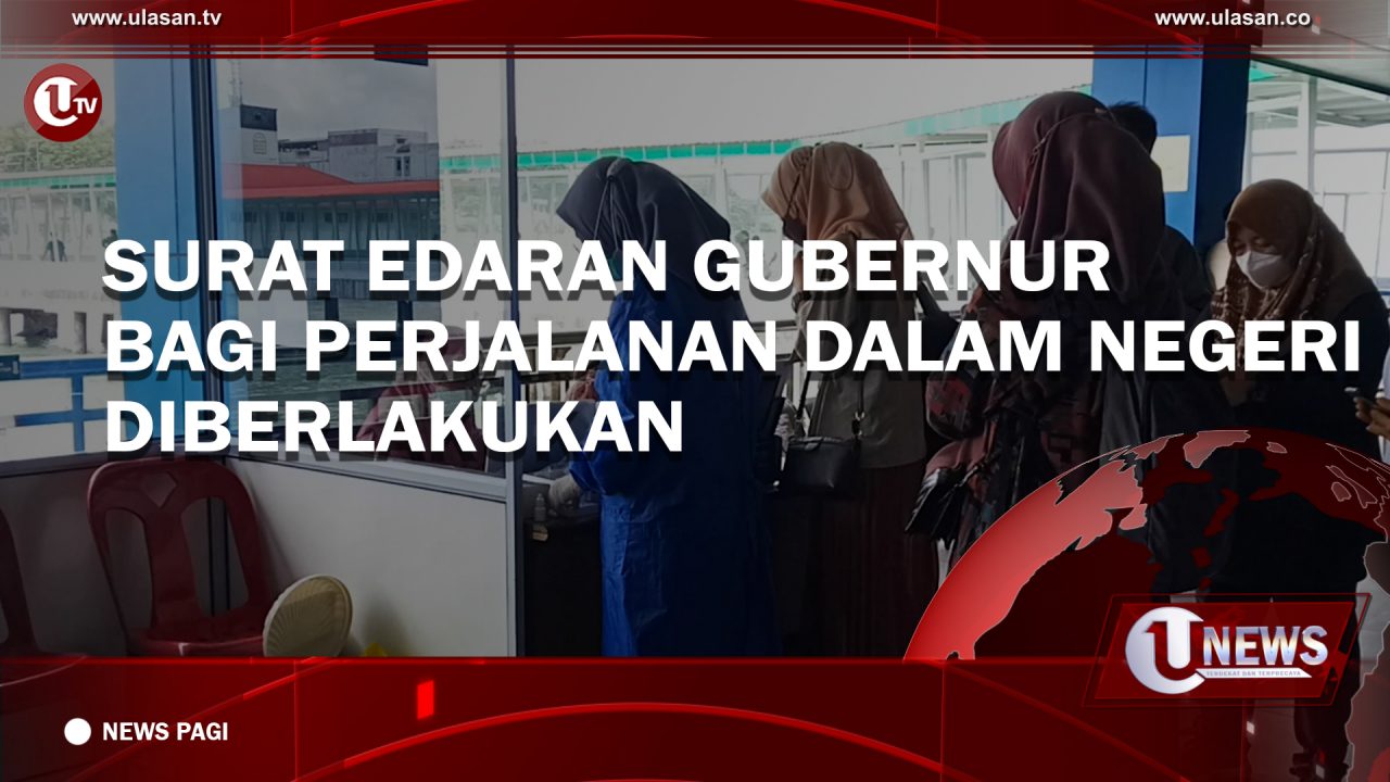 [Video] Surat Edaran Gubernur Bagi Perjalanan Dalam Negeri Diberlakukan