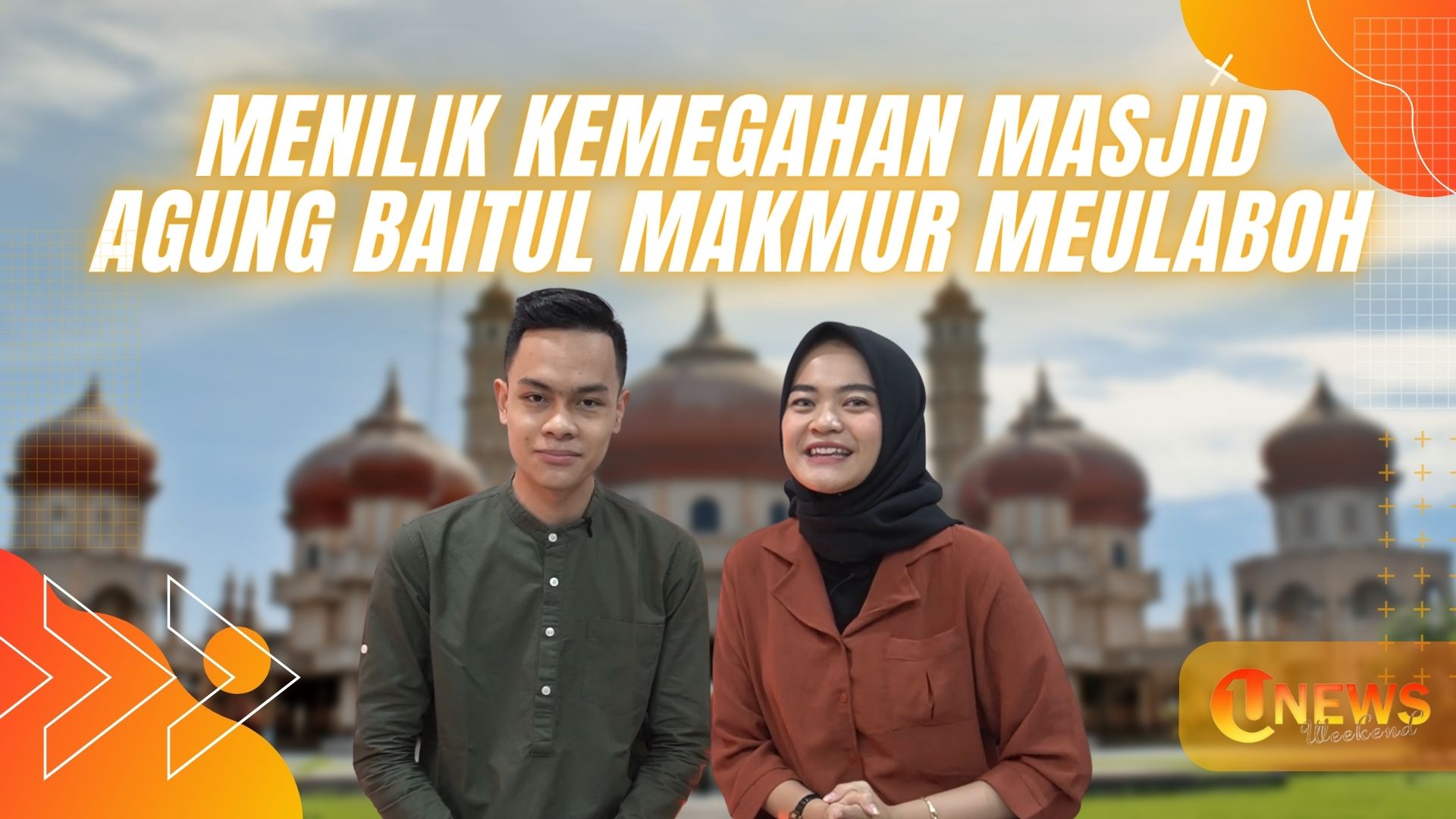 Menilik Kemegahan Masjid Agung Baitul Makmur Meulaboh | U-NEWS WEEKEND