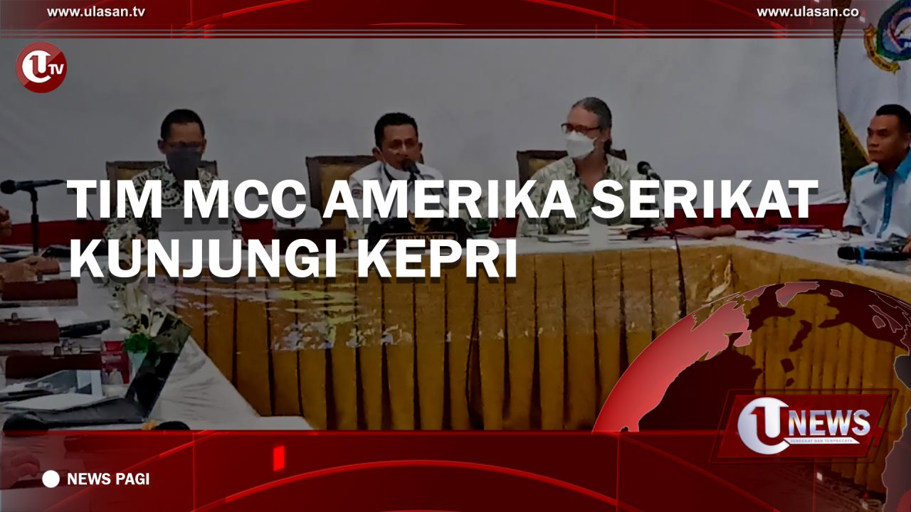 [Video] Tim MCC Amerika Serikat Kunjungi Kepri