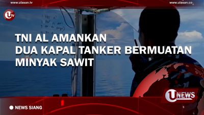 [Video] TNI AL Amankan Dua Kapal Tanker Bermuatan Minyak Sawit