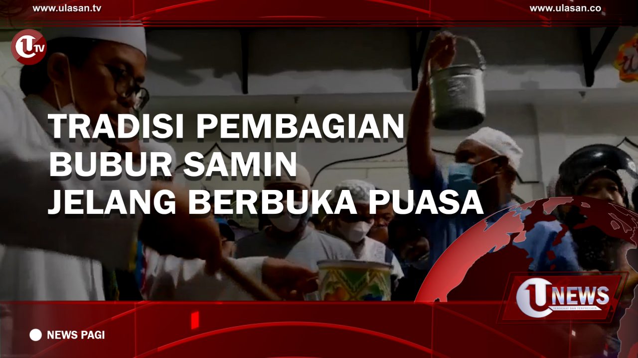 [Video] Tradisi Pembagian Bubur Samin Jelang Berbuka Puasa