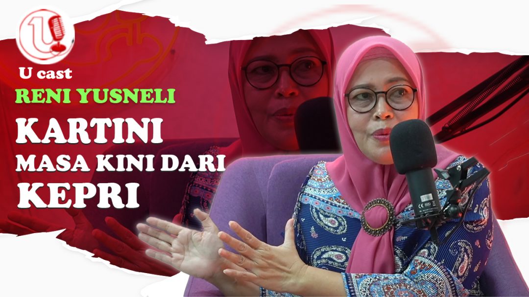 Kartini Masa Kini dari Kepri I UCAST #27