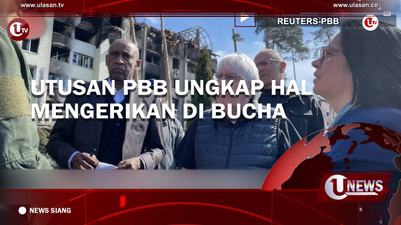 [Video] Utusan PBB Ungkap Hal Mengerikan di Bucha