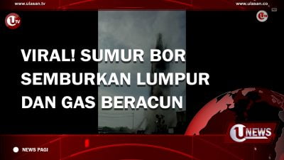 [Video] Viral! Sumur Bor Semburkan Lumpur dan Gas Beracun