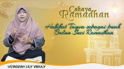 [Video] Hakikat Taqwa Sebagai Buah Bulan Suci Ramadhan | CAHAYA RAMADHAN