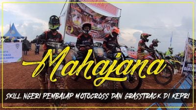 [Video] Skill Ngeri Pembalap Motorcross dan Grasstrack di Kepri | MAHAJANA #EPS24