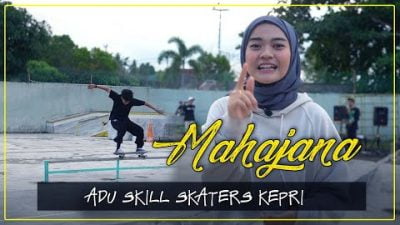 [Video] Adu Skill Skaters Kepri | MAHAJANA #EPS24