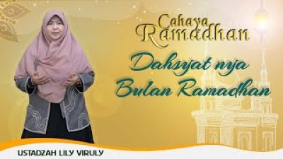 [Video] Dahsyatnya Bulan Ramadhan | CAHAYA RAMADHAN