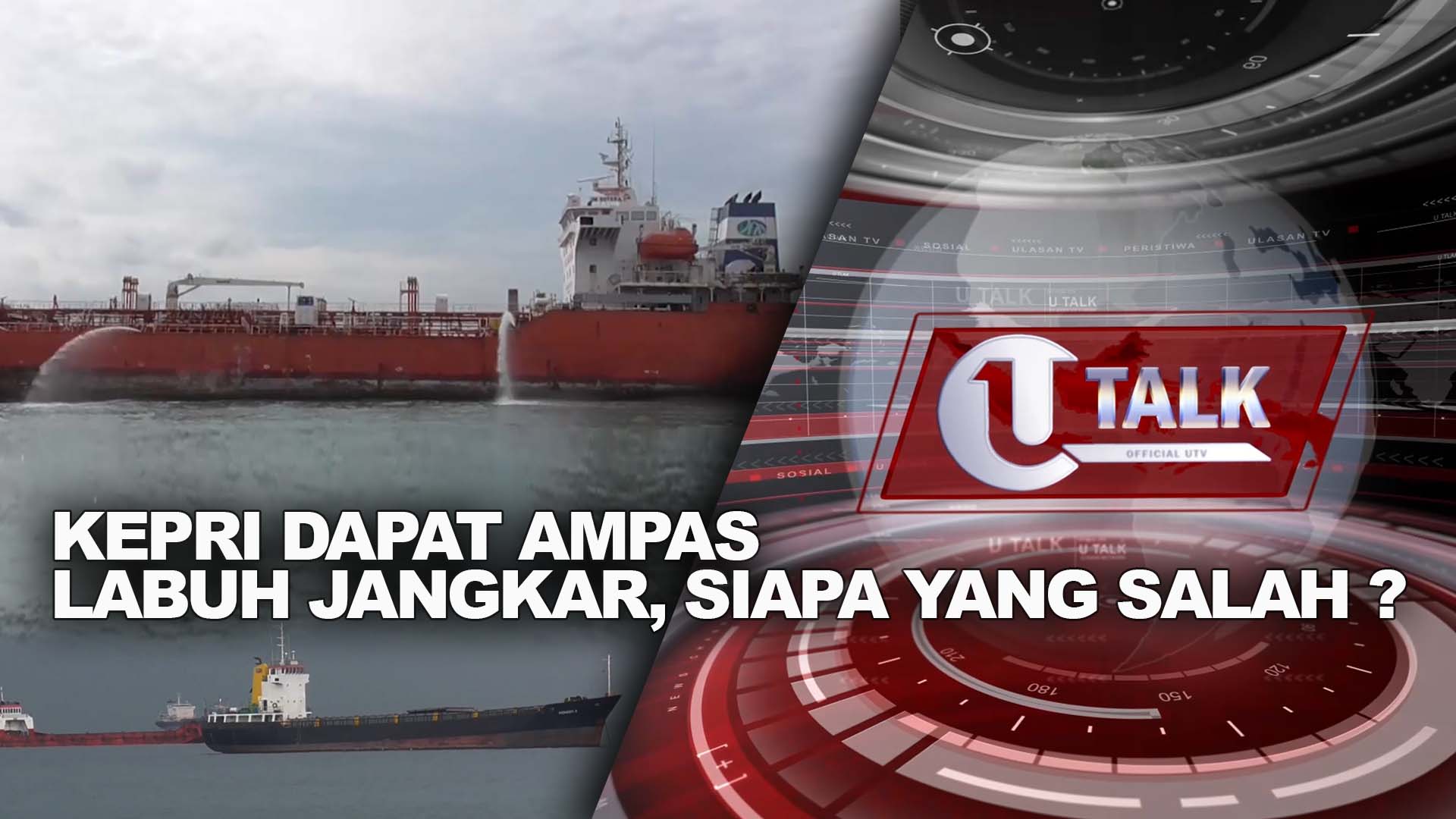 [LIVE] Kepri Dapat Ampas Labuh Jangkar, Siapa Yang Salah ? | U-TALK