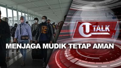 [LIVE] Menjaga Mudik Tetap Aman | U-TALK
