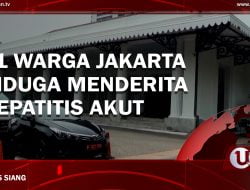 [Video] 21 Warga Jakarta Diduga Menderita Hepatitis Akut
