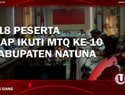 [Video] 418 Peserta Siap Ikuti MTQ Ke-10 Kabupaten Natuna