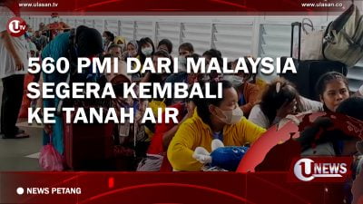 [Video] 560 PMI Dari Malaysia Segera Kembali Ke Tanah Air