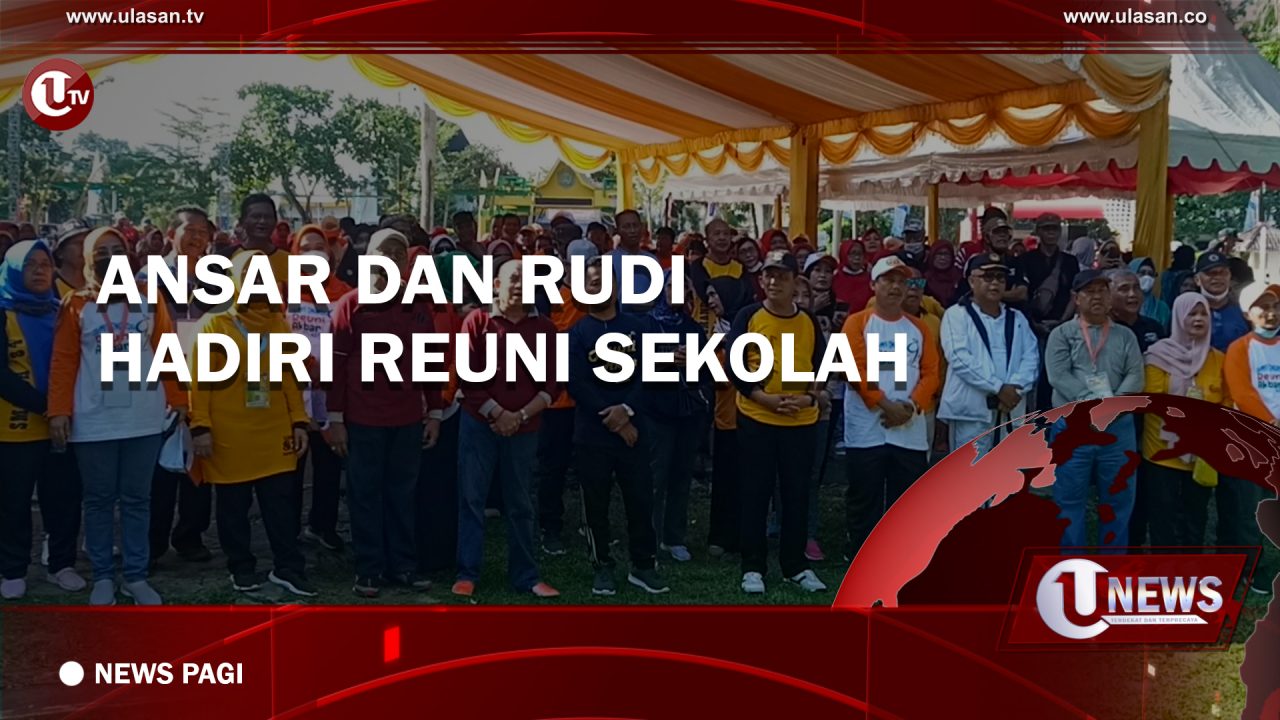 [Video] Ansar dan Rudi Hadiri Reuni Sekolah