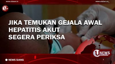 [Video] Jika Temukan Gejala Awal Hepatitis Akut, Segera Periksa