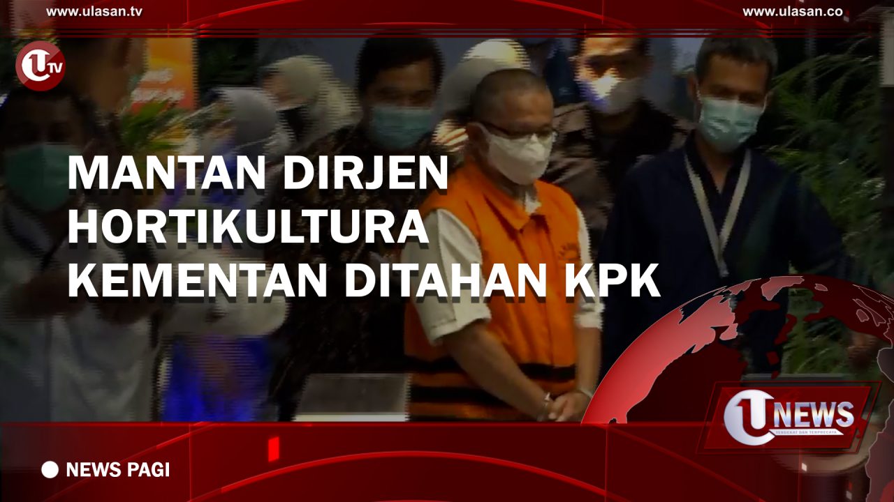 [Video] Mantan Dirjen Hortikultura Kementan Ditahan KPK