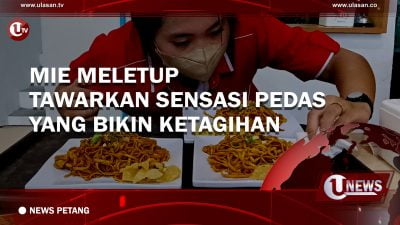 [Video] Mie Meletup Tawarkan Sensasi Pedas yang Bikin Ketagihan