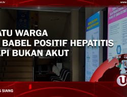 [Video] Satu Warga Di Babel Positif Hepatitis, Tapi Bukan Akut