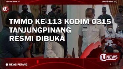 [Video] TMMD ke-113 Kodim 0315 Tanjungpinang Resmi Dibuka