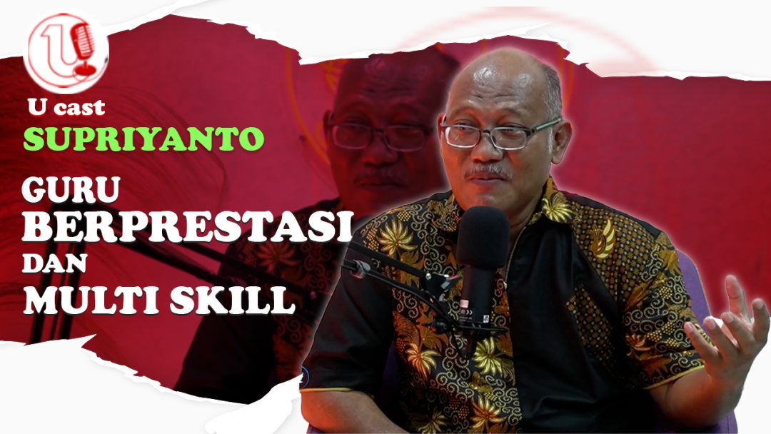 Guru Berprestasi dan Multi Skill | U-CAST #30