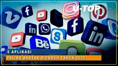 5 Aplikasi Paling Banyak Diunduh Tahun 2022 | U-TOP