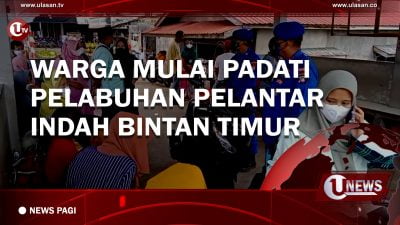 [Video] Warga Mulai Padati Pelabuhan Pelantar Indah Bintan Timur