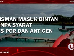 [Video] Kini Wisman Masuk Bintan Tanpa Syarat Tes PCR dan Antigen
