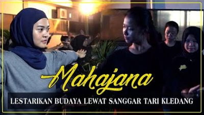 Lestarikan Budaya Lewat Sanggar Tari Kledang | MAHAJANA #EPS30