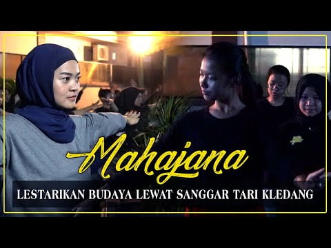 Lestarikan Budaya Lewat Sanggar Tari Kledang | MAHAJANA #EPS30