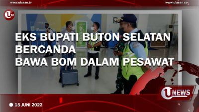 [Video]Eks Bupati Buton Selatan Bercanda Bawa Bom Dalam Pesawat