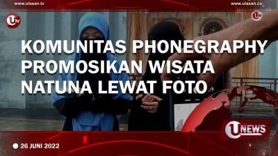 [Video] Komunitas Phonegraphy Promosikan Wisata Natuna Lewat Foto