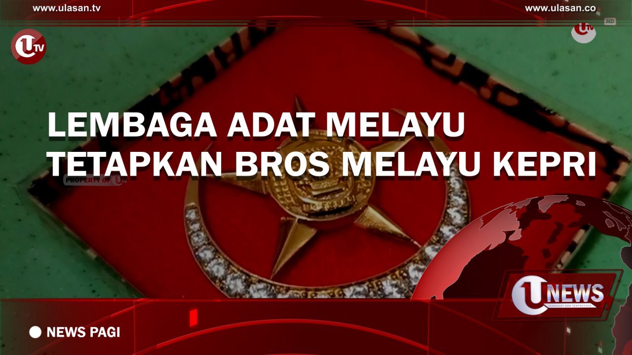 [Video] Lembaga Adat Melayu Tetapkan Bros Melayu Kepri