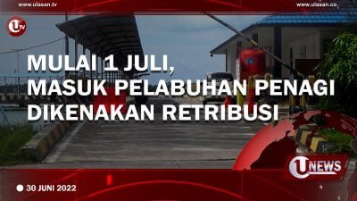 [Video]Mulai 1 Juli, Masuk Pelabuhan Penagi Dikenakan Retribusi