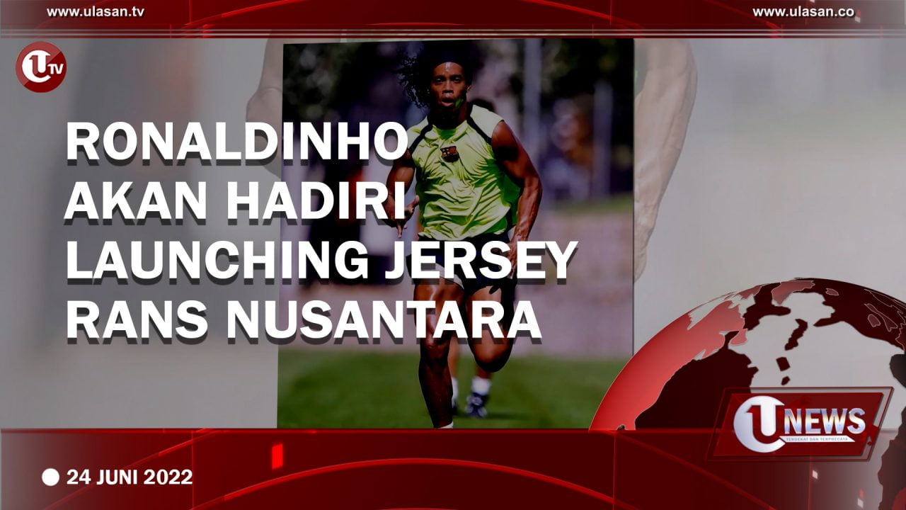 [Video] Ronaldinho Akan Hadiri Launching Jersey Rans Nusantara