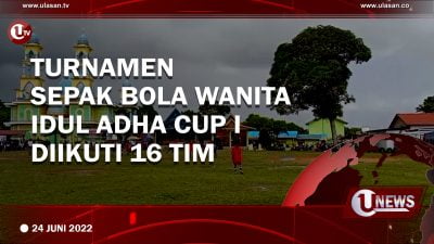 [Video] Turnamen Sepak Bola Wanita Idul Adha Cup I Diikuti 16 Tim