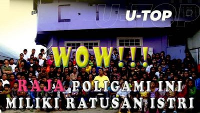 [Video] Pria Dengan Istri Terbanyak Didunia | U-TOP