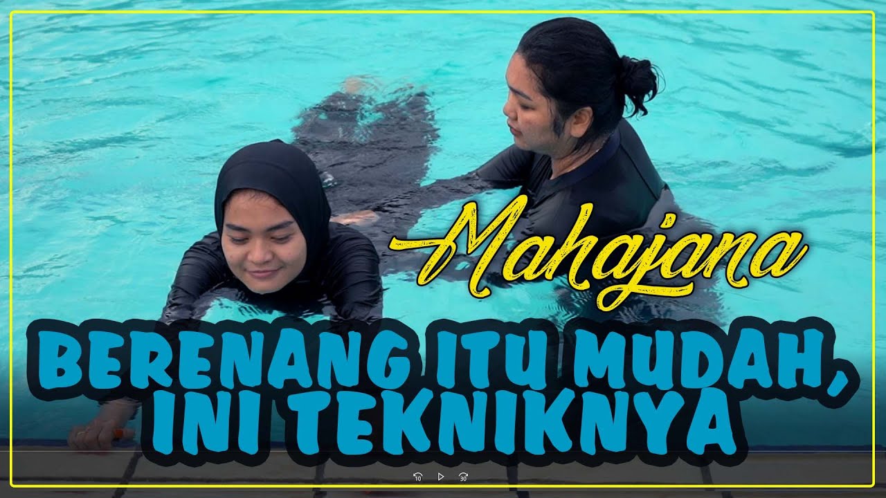 [Video] Berenang itu Mudah, Ini Tekniknya ! | MAHAJANA #EPS33