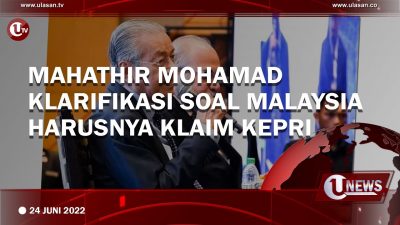[Video] Mahathir Mohamad Klarifikasi Soal Malaysia Harusnya Klaim Kepri