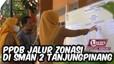 [Video] PPDB Jalur Zonasi di SMAN 2 Tanjungpinang | U-NEWS SPECIAL REPORT