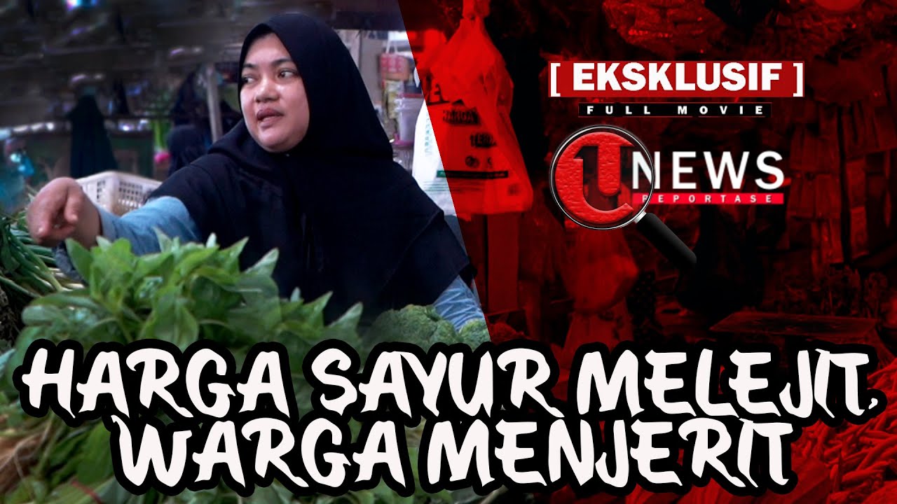 Harga Sayur Melejit, Warga Menjerit ! | U-NEWS REPORTASE