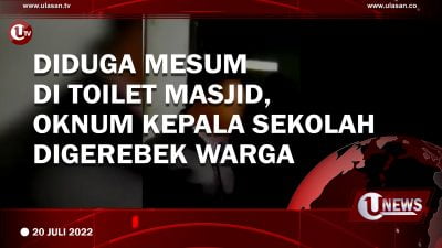 [Video] Diduga Mesum di Toilet Masjid, Oknum Kepala Sekolah Digerebek Warga