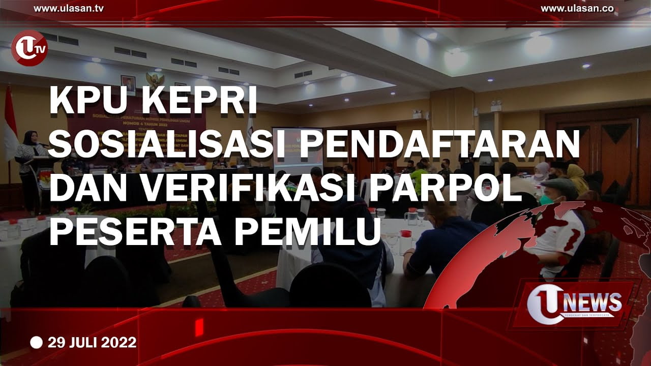 [Video] KPU Kepri Sosialisasi Pendaftaran dan Verifikasi Parpol Peserta Pemilu