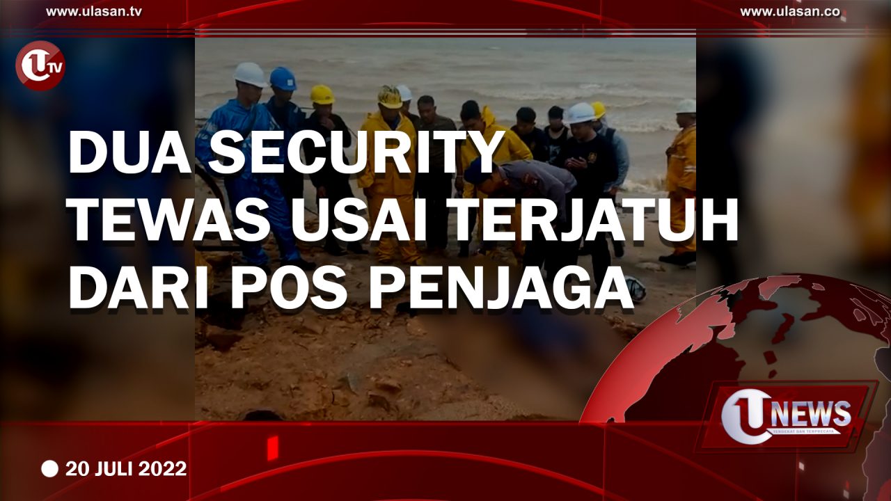Dua Security Tewas Usai Terjatuh Dari Pos Penjaga