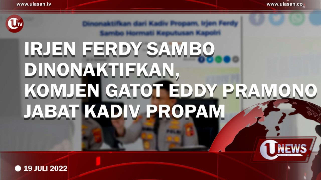 Irjen Ferdy Sambo Dinonaktifkan, Komjen Gatot Eddy Pramono Jabat Kadiv Propam