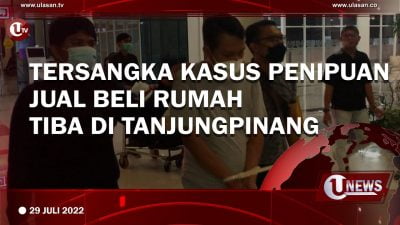 [Video] Tersangka Kasus Penipuan Jual Beli Rumah Tiba di Tanjungpinang