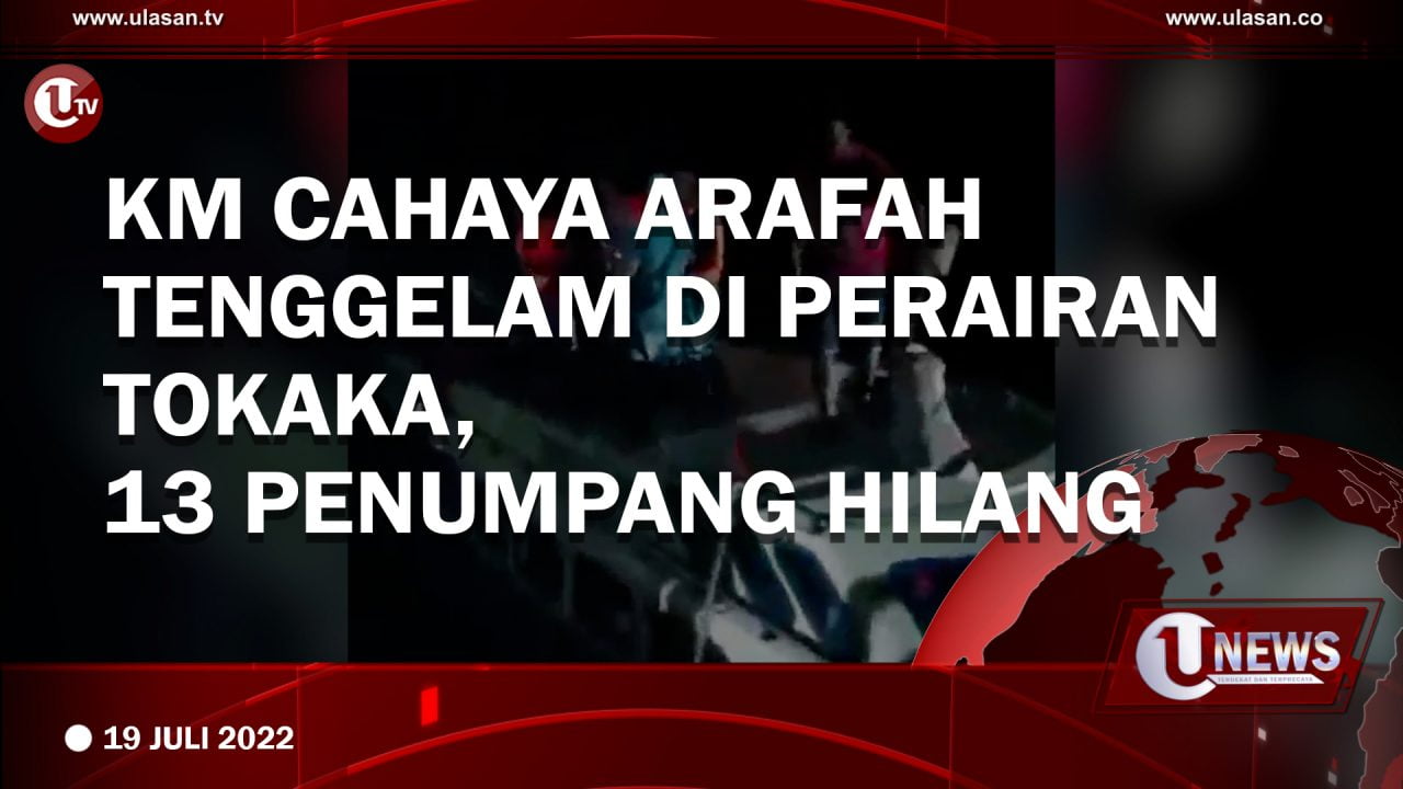 KM Cahaya Arafah Tenggelam Di Perairan Tokaka, 13 Penumpang Hilang
