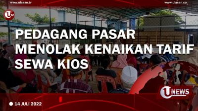 [Video]Pedagang Pasar Menolak Kenaikan Tarif Sewa Kios